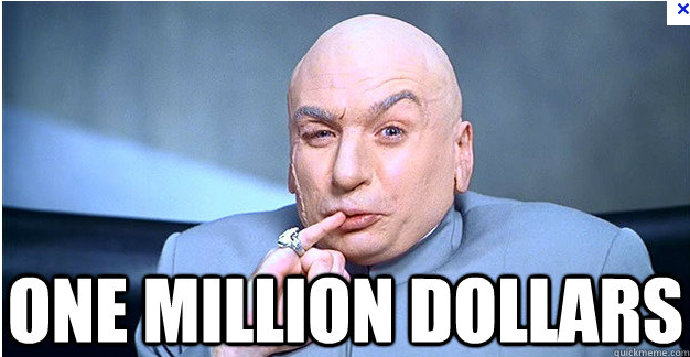 Name:  Dr-Evil-One-Million-Dollars_zps4cd4b884.png
Views: 146
Size:  378.9 KB