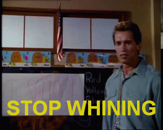 Name:  StopWhining.gif
Views: 40
Size:  596.1 KB